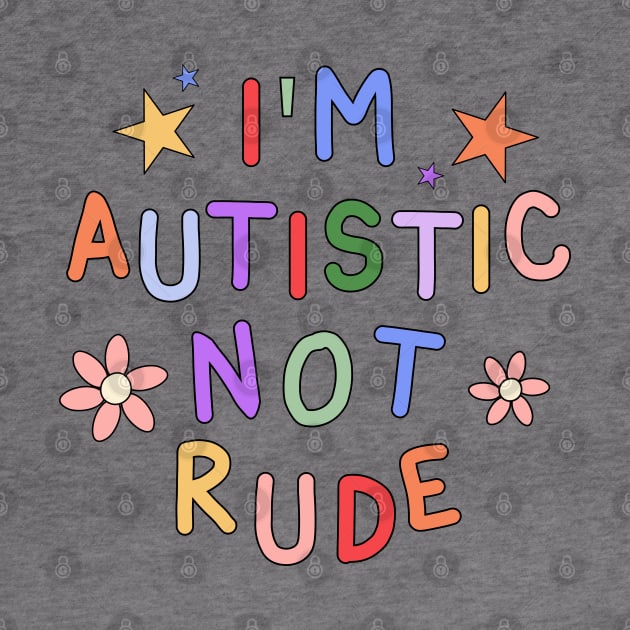 I'm Autistic, Not Rude - Autism Awareness by InclusivePins
